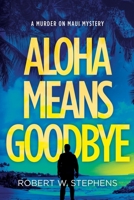 Aloha Means Goodbye 1470090589 Book Cover