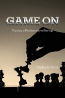 Game On: Turning a Passion into a Startup B0H1TC8QJT Book Cover