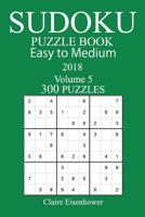 300 Easy to Medium Sudoku Puzzle Book - 2018 1979400725 Book Cover