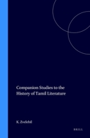 Companion Studies to the History of Tamil Literature (Handbuch Der Orientalistik, Erganzungsband 5) (Handbuch Der Orientalistik, Erganzungsband 5) 9004093656 Book Cover