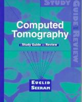 Computed Tomography: A Study Guide and Review 0721661033 Book Cover