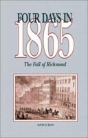 Four Days in 1865: The Fall of Richmond 0962964840 Book Cover
