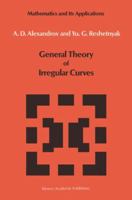 General Theory of Irregular Curves (Mathematics and its Applications) 9401076715 Book Cover