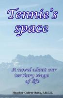 Tennie's Space: A Novel about Tertiary Stage of Life 1539471209 Book Cover