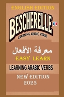 BESCHERELLE Arabs Verbs-LEARN EASILY 2025: ARABS VERBS New Edition 2025 (BESCHERELLE Apprendre le francais,les Maths,la grammaire...cahier d exercices) B0DV5JM3KV Book Cover