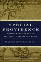 Special Providence: American Foreign Policy and How It Changed the World 0375412301 Book Cover