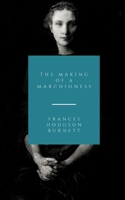 The Making of a Marchioness 1603863591 Book Cover
