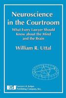 Neuroscience in the Courtroom: What Every Lawyer Should Know About the Mind and the Brain 1933264381 Book Cover