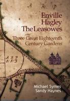 Enville, Hagley, the Leasowes: Three Great Eighteenth-Century Gardens 1906593531 Book Cover