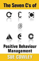 The Seven C's of Positive Behaviour Management 1489518207 Book Cover