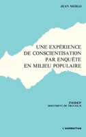 Une expérience de conscientisation par enquête en milieu populaire: (doc. INODEP) 2858022461 Book Cover