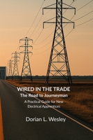 Wired in the Trade: The Road to Journeyman B0FDL4HT6Q Book Cover