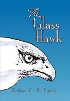 The Glass Hawk 1450089658 Book Cover