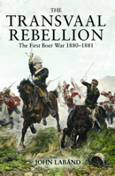 The Transvaal Rebellion: The First Boer War, 1880-1881 0582772613 Book Cover