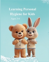 Learning Personal Hygiene: Simple Daily Habits for Children Ages 3–6 B0GC3423Z9 Book Cover