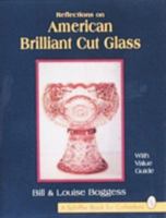 Reflections on American Brilliant Cut Glass: With Value Guide 0887407226 Book Cover