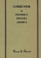 Communism in Prophecy, History and America 2925369405 Book Cover