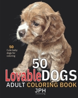 50 Lovable Dogs Adult Coloring Book: An Adult Coloring Book with fun designs and baby dogs of different breeds B08GTJ2DG7 Book Cover