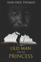 The Old Man and the Princess 1795897392 Book Cover