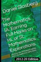 The Math Studies IA: Earning Full Marks on SL Math Studies Projects: Ideal for the INTERNATIONAL BACCALAUREATE DIPLOMA 1520901321 Book Cover