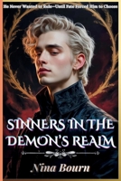 Sinners in the Demon’s Realm: A Dark MM Sci-Fi Why Choose Romance of Power, Passion, and Forbidden Desires (Forbidden Hearts: Rejected Mates, MM Romance & Reverse Harem Adventures) B0G2WPPK1V Book Cover