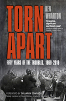 Torn Apart: Fifty Years of the Troubles, 1969-2019 0750988150 Book Cover