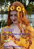 Bliss: A Collection of Poetry 1794728236 Book Cover