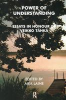 Power of Understanding: Essays in Honour of Veikko Tähkä 1855753952 Book Cover