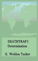 Death Trap: Determination 1541011848 Book Cover