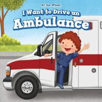 I Want to Drive an Ambulance 149942941X Book Cover