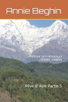 Retour en Himalaya 2008 -2009: Rêve d' Asie Partie 5 1730954383 Book Cover