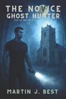 The Novice Ghost Hunter: The 1st Malachi Hunter Story (The Malachi Hunter Stories) B0F7GBZSH4 Book Cover