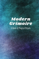 Modern Grimoire: A Book of Magical Rituals 167837993X Book Cover