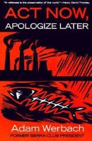 Act Now, Apologize Later 0060175508 Book Cover