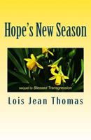 Hope's New Season: Sequel to Blessed Transgression 0997644524 Book Cover