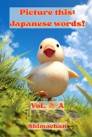 Picture this: Japanese words!: Vol.? - A B0FKLNQ8BT Book Cover
