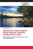 Calidad de Vida Laboral: Clima Laboral, Filosofia Institucional y Lider 3659063827 Book Cover