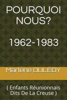 Pourquoi Nous?: ( Enfants R�unionnais Dits de la Creuse ) 1983122238 Book Cover