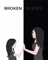 Broken Silence: A Triumphant Journey of a Human Trafficking Victim to an Inspirational Advocate. 061596737X Book Cover