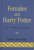 Females and Harry Potter: Not All That Empowering (Reverberations, Contemporary Curriculum and Pedagogy) B007CLZ51Y Book Cover
