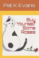 Buy Yourself Some Roses 1980698791 Book Cover