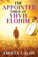The Appointed Times of YHVH ELOHIM B0C87VP364 Book Cover