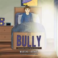 The Bully: Invisible Hope Series Book 4 1524587257 Book Cover
