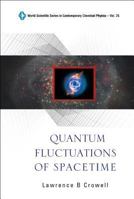 Quantum Fluctuations of Spacetime (World Scientific Series in Contemporary Chemical Physics) (World Scientific Series in Contemporary Chemical Physics)    Vol.25 9812565159 Book Cover