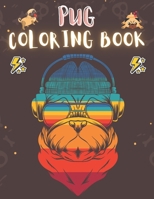 Pug Coloring Book: 50 Creative And Unique Drawings With Quotes On Every Other Page To Color In ( Stress Reliving And Relaxing Drawings To Calm Down And Relax ) Makes For A Perfect Gifts For Pug Lovers B08HQ3ZN6G Book Cover