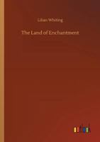 The Land Of Enchantment: From Pike's Peak To The Pacific 1013558448 Book Cover