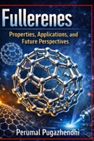 Fullerenes (C60): Properties, Applications, and Future Perspectives B0GTQBCP95 Book Cover