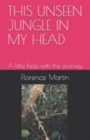 THIS UNSEEN JUNGLE IN MY HEAD: A little help with the journey 1088666728 Book Cover