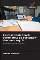 Zastosowanie teorii automatów do systemów ekonomicznych 6203207586 Book Cover