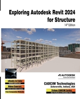 Exploring Autodesk Revit 2024 for Structure, 14th Edition 1640570179 Book Cover